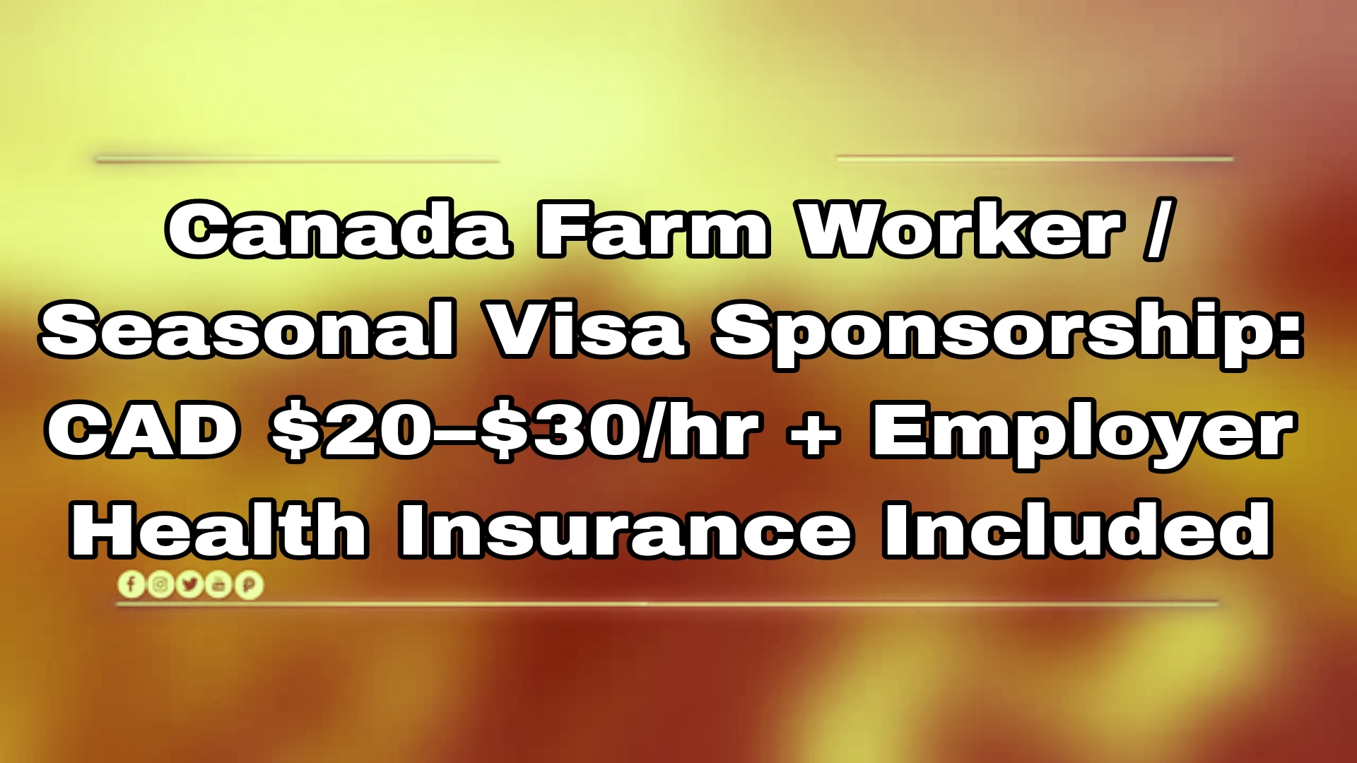 Canada Farm Worker / Seasonal Visa Sponsorship: CAD $20–$30/hr + Employer Health Insurance Included