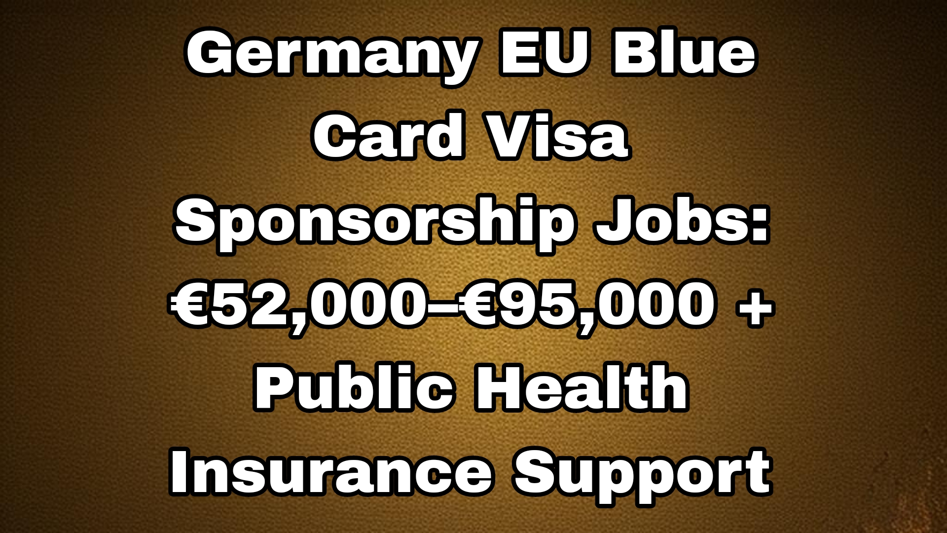 Germany EU Blue Card Visa Sponsorship Jobs: €52,000–€95,000 + Public Health Insurance Support